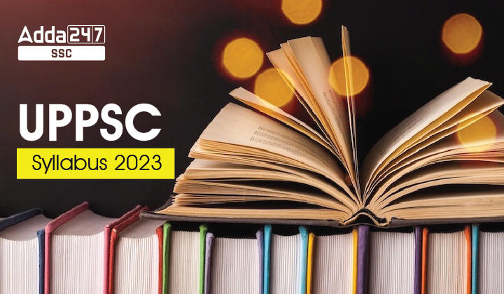 UPPSC सिलेबस 2023: देखें UPPSC PCS Syllabus 2023 प्रीलिम्स और मेन्स सिलेबस, डाउनलोड PDF_40.1