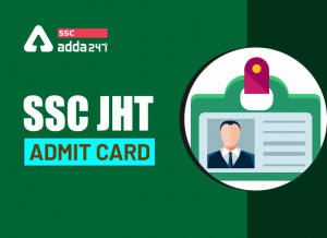 SSC JHT Tier 2 Admit Card जारी : यहाँ से करें एडमिट कार्ड डाउनलोड_40.1