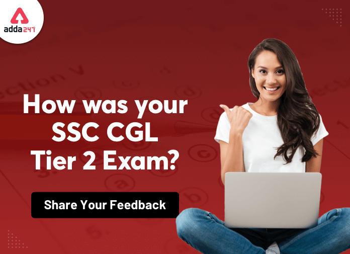 कैसी रही आपकी SSC CGL टियर-2 की परीक्षा? हमारे साथ साझा करें अपने अनुभव_40.1