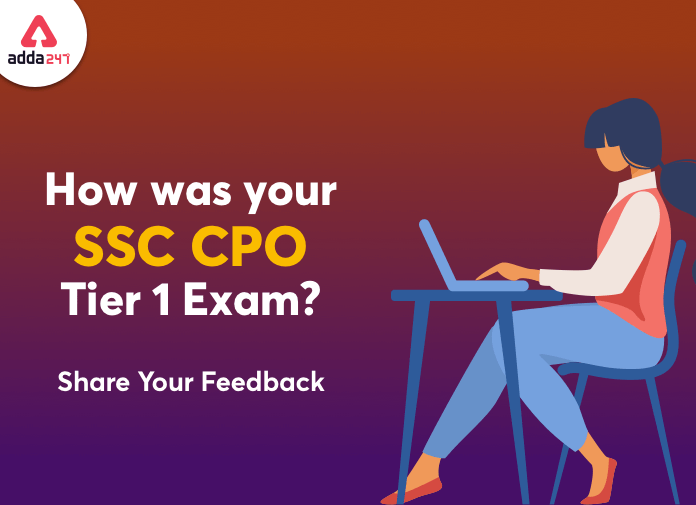 कैसी रही आपकी SSC CPO टियर-1 की परीक्षा? हमारे साथ साझा करें अपने अनुभव_40.1