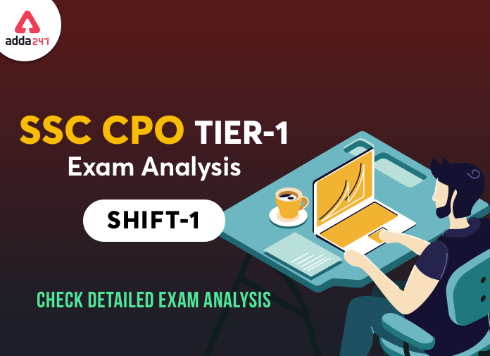 SSC CPO टियर 1 शिफ्ट 1 परीक्षा विश्लेषण : यहाँ देखें 23 नवम्बर के CPO शिफ्ट 1 का परीक्षा विश्लेषण_40.1