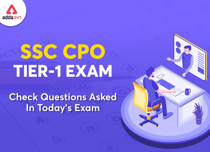 SSC CPO परीक्षा 2020: यहाँ देखें 23 से 25 नवम्बर तक CPO परीक्षा में पूछे गए प्रश्न_40.1