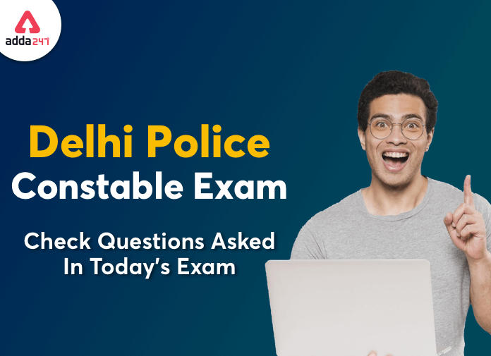 दिल्ली पुलिस कांस्टेबल परीक्षा 2020: यहाँ देखें दिल्ली पुलिस परीक्षा में पूछे गए क्वांट, कंप्यूटर, रीजनिंग, जीए के प्रश्न_40.1