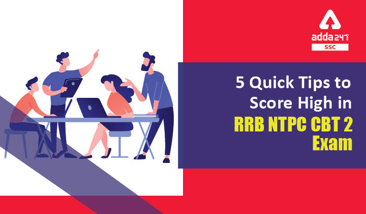 5 Quick Tips to Score High in RRB NTPC CBT 2 Exam : यहाँ देखें_40.1
