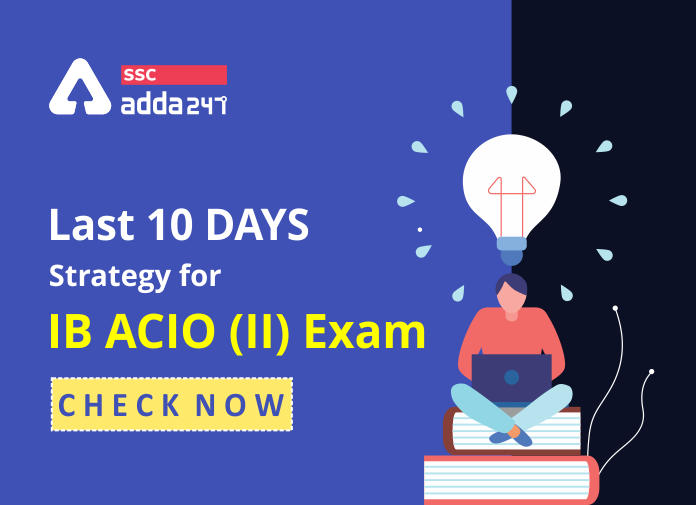 IB ACIO परीक्षा के लिए अंतिम 10 दिनों की रणनीति: यहाँ देखें_40.1
