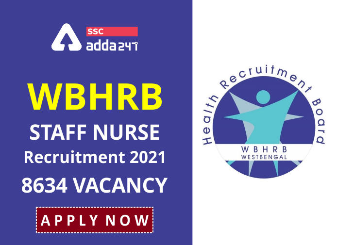 WBHRB स्टाफ नर्स भर्ती 2021: 8634 रिक्तियों के लिए करें ऑनलाइन आवेदन_40.1