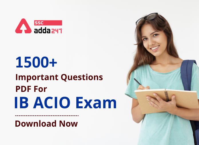IB ACIO परीक्षा के लिए 1500+ महत्वपूर्ण प्रश्न: Free PDF | यहाँ से करें डाउनलोड_40.1