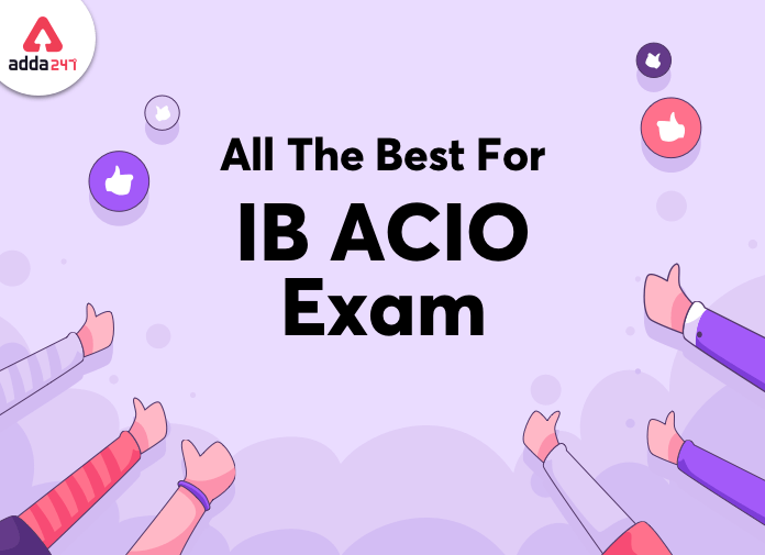 Adda 247 की ओर से IB ACIO परीक्षा में शामिल होने वाले सभी परीक्षार्थियों को ऑल द बेस्ट_40.1