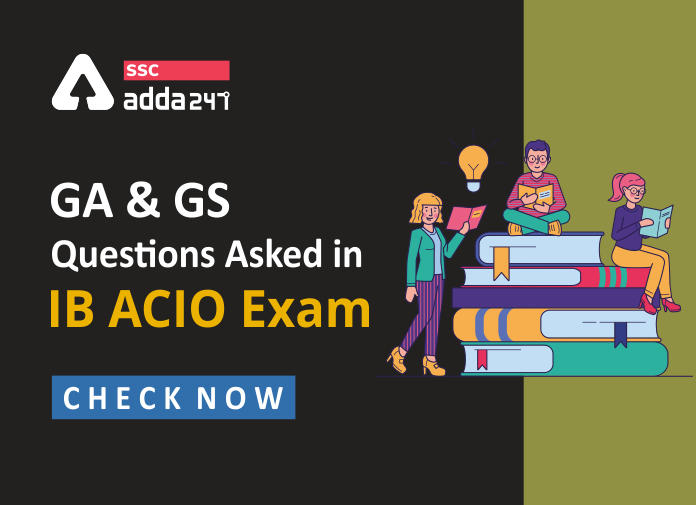 यहाँ देखें 18 फरवरी की IB ACIO परीक्षा में पूछे गए GA और GS के प्रश्न और उनके उत्तर_40.1