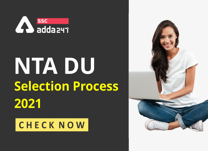 NTA दिल्ली विश्वविद्यालय भर्ती 2021 चयन प्रक्रिया: यहाँ देखें(NTA Delhi University Non 2021 Selection Process: Check Now)_40.1