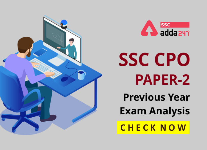 SSC CPO पेपर-2 के पिछले वर्ष का परीक्षा विश्लेषण: यहाँ देखें टॉपिक-वाइज विश्लेषण(SSC CPO Paper-2 Previous Year Exam Analysis: Check Topic-Wise Analysis)_40.1