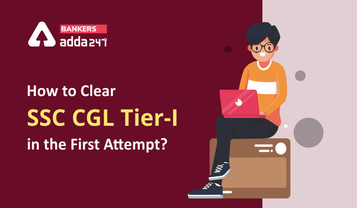 जानिए पहले एटेम्पट में SSC CGL टियर -1 को कैसे क्लियर करें?_40.1