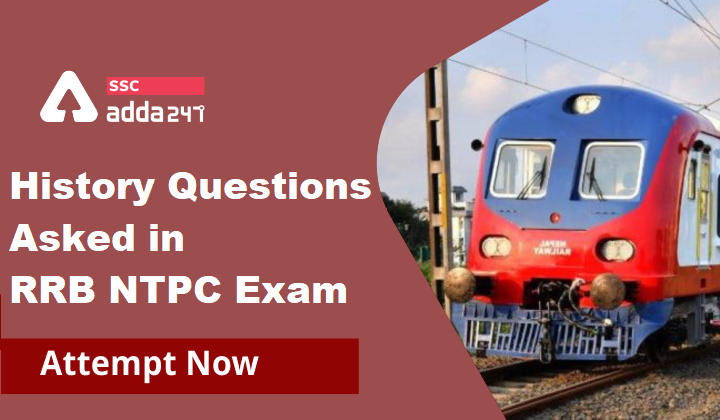 RRB NTPC परीक्षा में पूछे गए इतिहास के प्रश्न_40.1