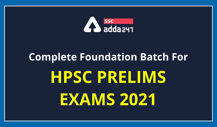 HPSC प्रीलिम्स परीक्षा 2021 के लिए कम्पलीट फाउंडेशन बैच_40.1