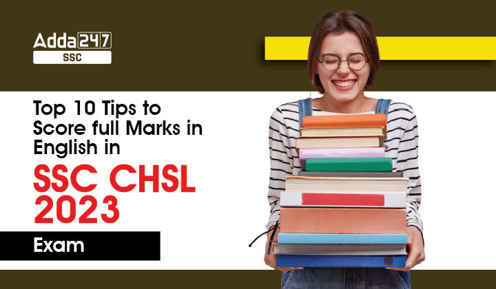 SSC CHSL परीक्षा 2023 में अंग्रेजी में पूरे मार्क्स प्राप्त करने के टॉप 10 टिप्स_40.1