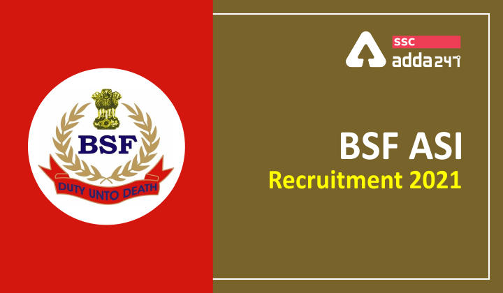 BSF ASI भर्ती 2021: अंतिम तिथि आज_40.1