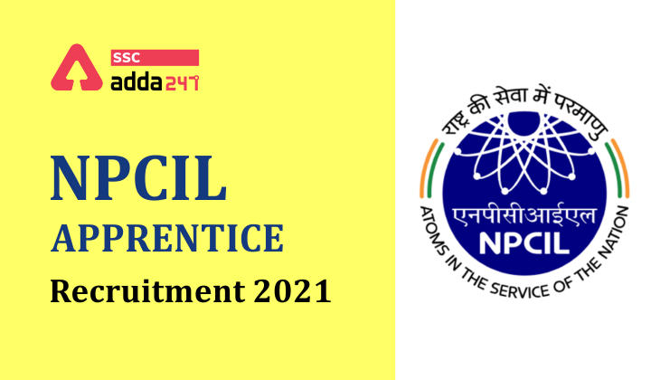 NPCIL अपरेंटिस भर्ती 2021: 121 विभिन्न ट्रेड अपरेंटिस के पदों लिए आवेदन करने का अंतिम दिन आज_40.1
