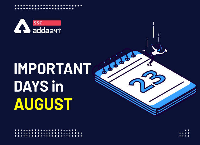 अगस्त 2022 में महत्वपूर्ण दिवसों की सूची : यहाँ देखें अगस्त के राष्ट्रीय और अंतर्राष्ट्रीय महत्वपूर्ण दिवस_40.1