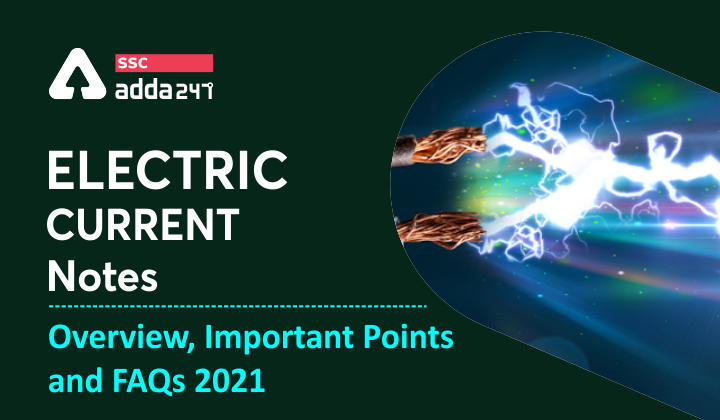 Electric Current Notes : ओवरव्यू और महत्वपूर्ण बिंदु 2022_40.1