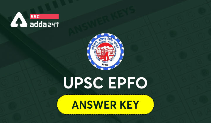 UPSC EPFO Answer Key 2021: UPSC EPFO उत्तर कुंजी जल्द होगी जारी_40.1