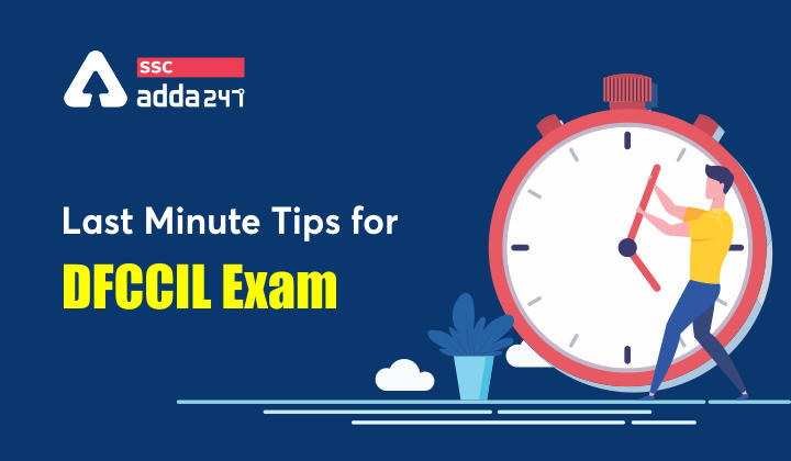 DFCCIL परीक्षा के लिए लास्ट मिनट टिप्स : जानिए परीक्षा में किस बातों का रखें ख्याल_40.1