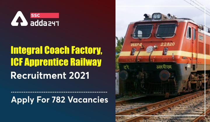 Integral Coach Factory Recruitment 2021 in Hindi : रेलवे की इंटीग्रल कोच फैक्ट्री अपरेंटिस भर्ती 2021 की 782 वैकेंसी के लिए करें आवेदन_40.1