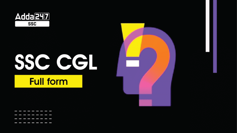 SSC CGL Full Form: SSC CGL का फुल फॉर्म क्या है?_40.1