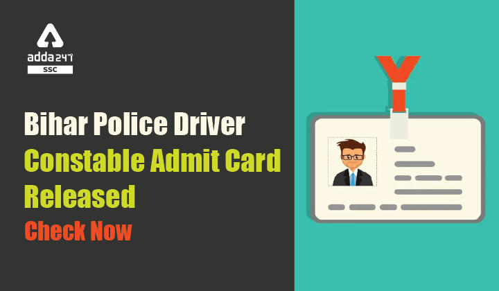 बिहार पुलिस ड्राइवर कांस्टेबल एडमिट कार्ड जारी: अभी चेक करें 2021_40.1