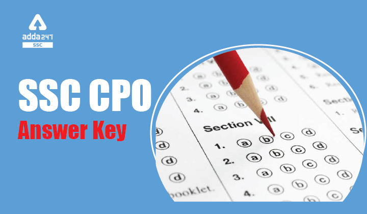SSC CPO Final Answer Key जारी : यहाँ से करें SSC CPO Answer Key डाउनलोड_40.1
