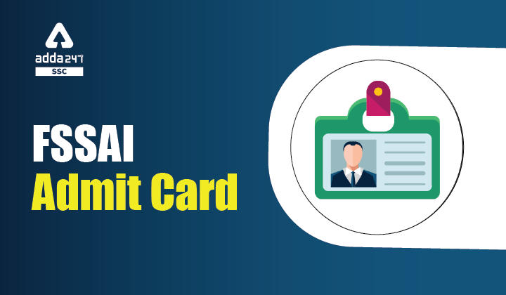 FSSAI एडमिट कार्ड 2021 जारी : CBT-1 हॉल टिकट डाउनलोड करें_40.1