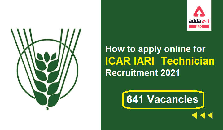 IARI भर्ती 2021: 641 तकनीशियन पदों के लिए ऑनलाइन आवेदन करें | ऑनलाइन आवेदन करने की अंतिम तिथि_40.1