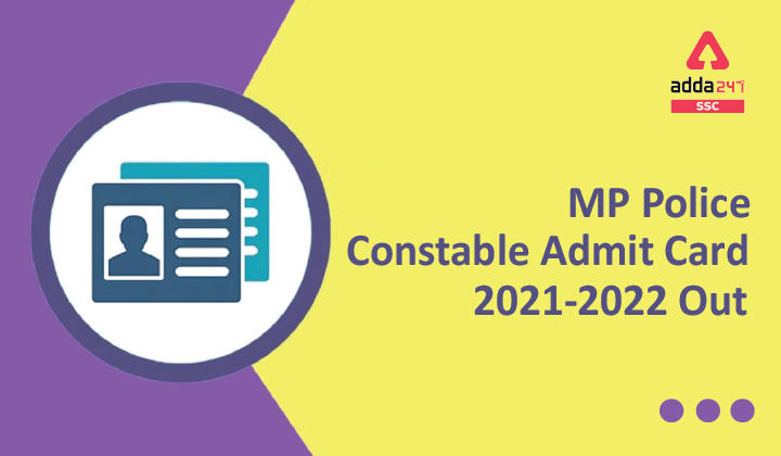 MP पुलिस कांस्टेबल एडमिट कार्ड 2021-2022 जारी_40.1
