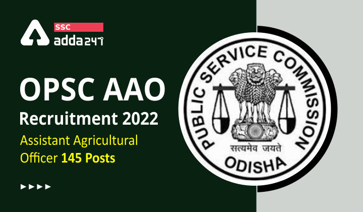 OPSC AAO भर्ती 2022, सहायक कृषि अधिकारी 145 पद_40.1