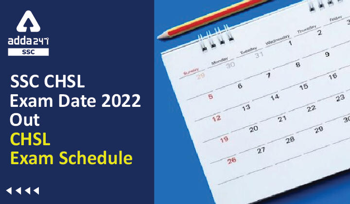 SSC CHSL परीक्षा तिथि 2022 जारी, CHSL परीक्षा शेड्यूल_40.1