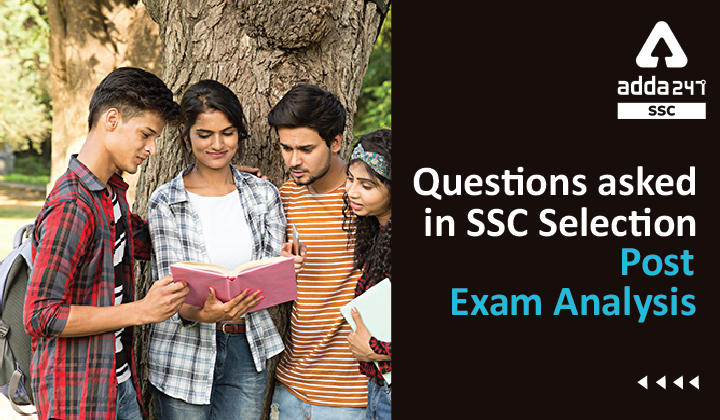 SSC सिलेक्शन पोस्ट परीक्षा में पूछे गए प्रश्न: 3 फरवरी_40.1