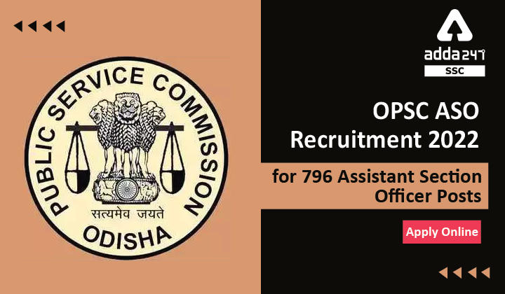OPSC ASO भर्ती 2022: 796 सहायक अनुभाग अधिकारी पदों के लिए ऑनलाइन आवेदन करें_40.1