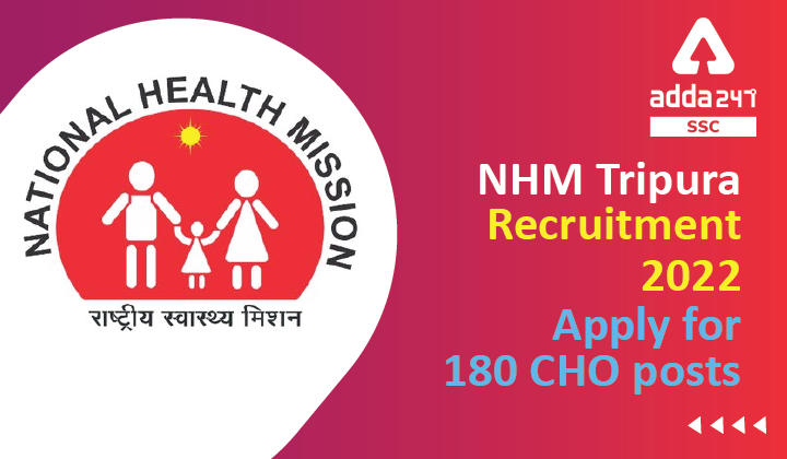 NHM त्रिपुरा भर्ती 2022, 180 CHO पदों के लिए आवेदन करें_40.1