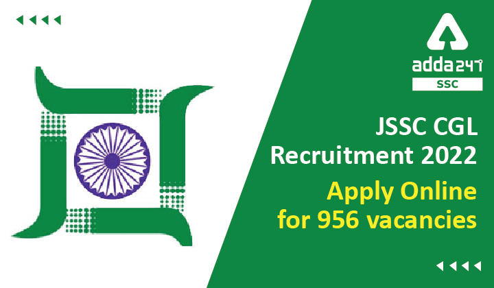 JSSC CGL भर्ती 2022: 956 रिक्तियों के लिए ऑनलाइन आवेदन करें_40.1