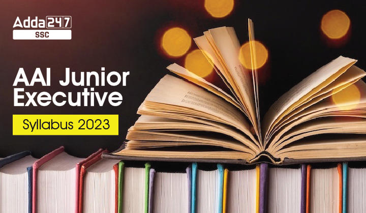 AAI जूनियर एग्जीक्यूटिव सिलेबस 2022 और परीक्षा पैटर्न_40.1