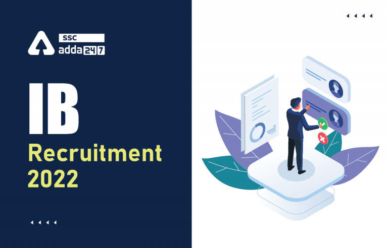 IB Recruitment 2022 नोटिफिकेशन PDF जारी : 766 विभिन्न रिक्तियों के लिए देखें_40.1