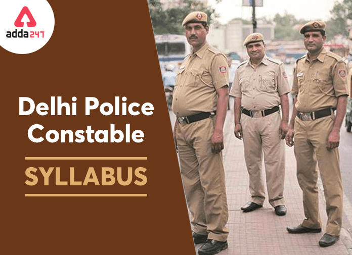 Delhi Police Constable Syllabus 2022: पूरा दिल्ली पुलिस परीक्षा पाठ्यक्रम और परीक्षा पैटर्न_40.1
