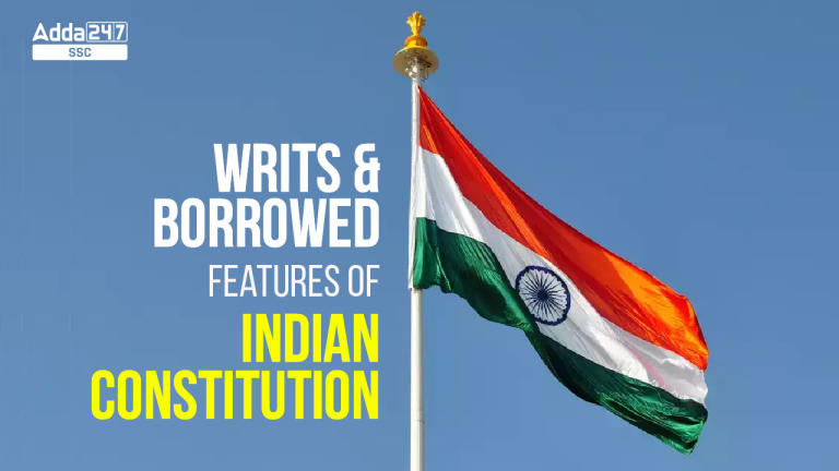 भारतीय संविधान में अन्य संविधानों से लिए गए रिट और विशेषताएं_20.1