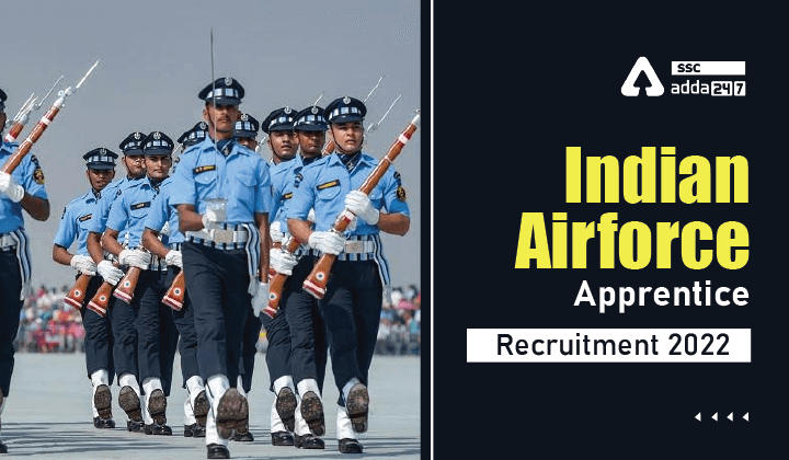 Indian Air Force Apprentice Recruitment 2022 Notification जारी, 152 रिक्तियां, महत्वपूर्ण तिथियाँ_40.1