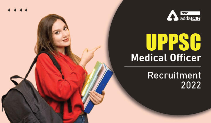 UPPSC Medical Officer Recruitment 2022 Notification जारी : 611 रिक्तियां_40.1