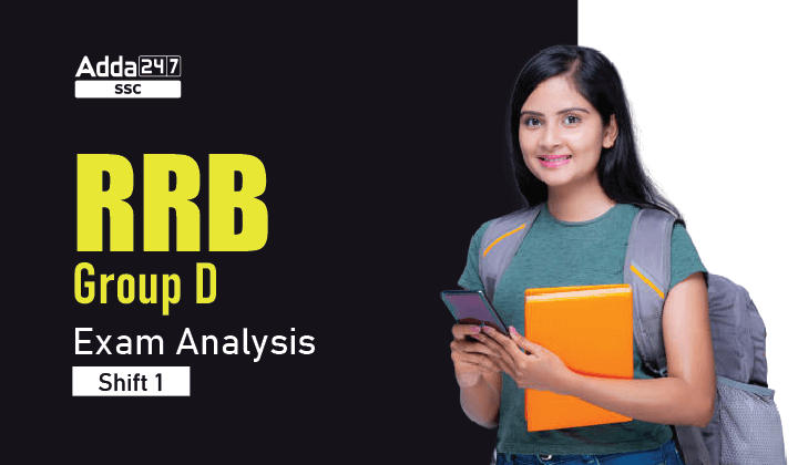 RRB Group D Exam Analysis 2022, 17th August Shift 1 (शिफ्ट 1 परीक्षा विश्लेषण)_40.1