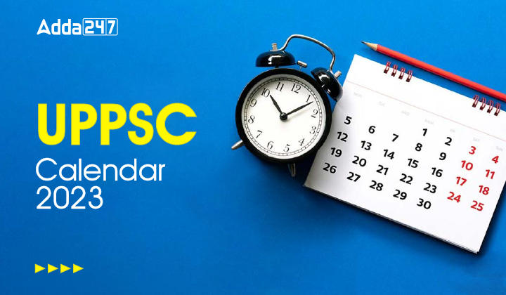 UPPSC परीक्षा कैलेण्डर 2023 जारी: अपडेटेड Exam Details_40.1