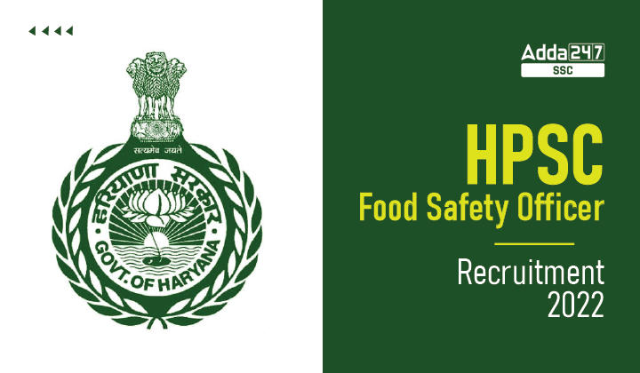 HPSC Food Safety Officer Recruitment 2022, 41 रिक्तियों के लिए ऑनलाइन आवेदन करने का अंतिम दिन_20.1