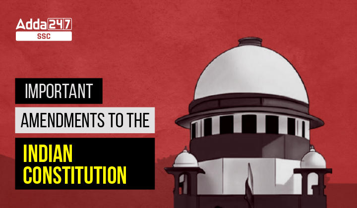 Important amendments in Indian Constitution: यहाँ देखें महत्वपूर्ण संशोधन संबंधी सभी जानकारी_20.1