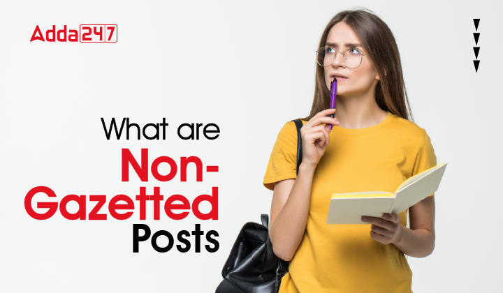 What are Non-Gazetted Post: सम्पूर्ण जानकारी_40.1