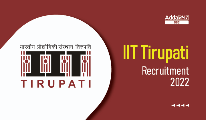 IIT Tirupati Recruitment 2022, 39 गैर-शिक्षण पदों के लिए आवेदन करने की अंतिम तिथि_40.1